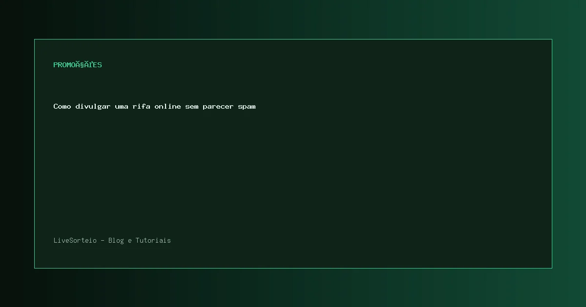 Como divulgar uma rifa online sem parecer spam - guia visual sobre divulgar rifa online