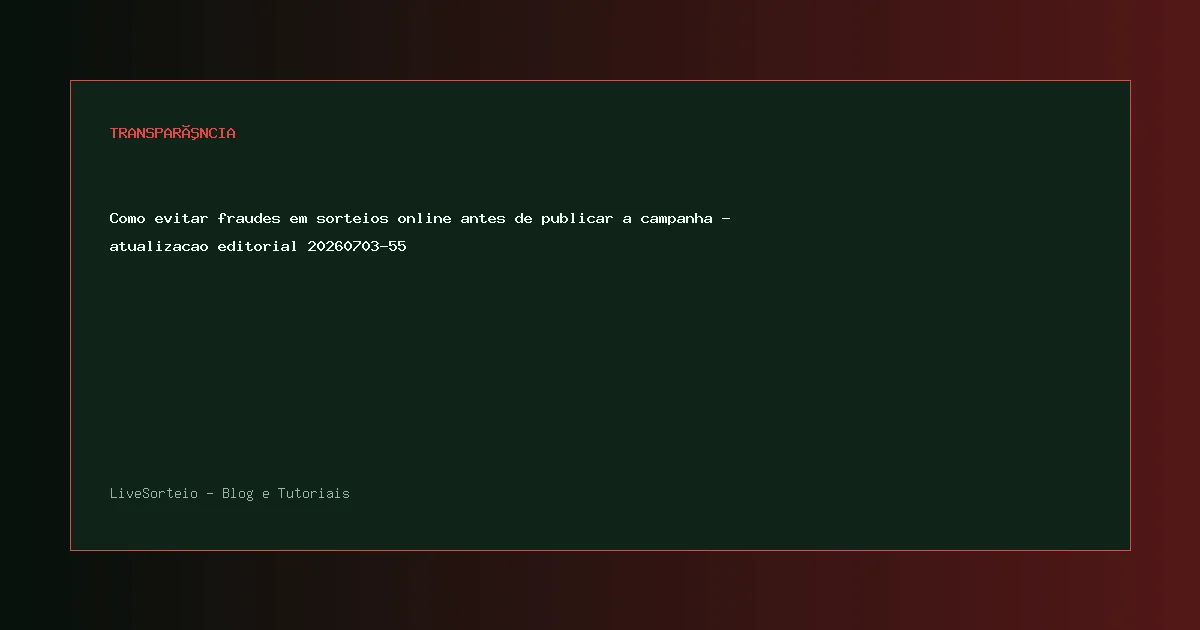 Como evitar fraudes em sorteios online antes de publicar a campanha - atualizacao editorial 20260703-55 - guia visual sobre evitar fraudes em sorteios online
