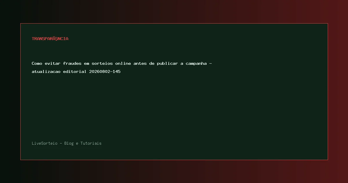 Como evitar fraudes em sorteios online antes de publicar a campanha - atualizacao editorial 20260802-145 - guia visual sobre evitar fraudes em sorteios online