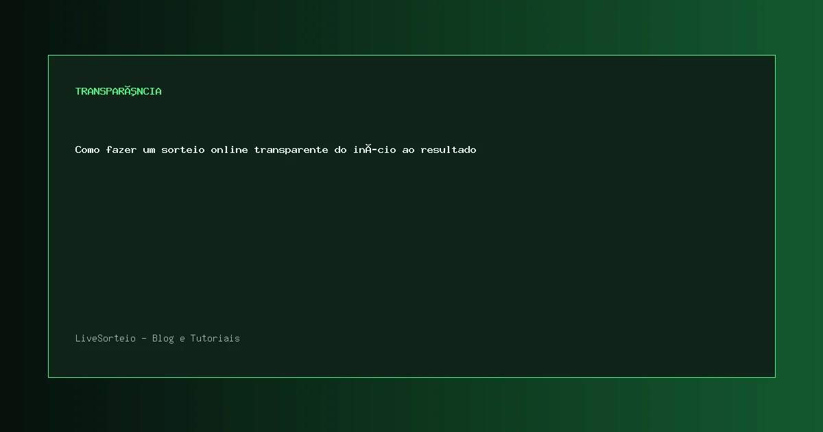 Como fazer um sorteio online transparente do início ao resultado - guia visual sobre sorteio online transparente