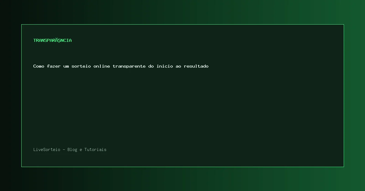 Como fazer um sorteio online transparente do inicio ao resultado - guia visual sobre sorteio online transparente