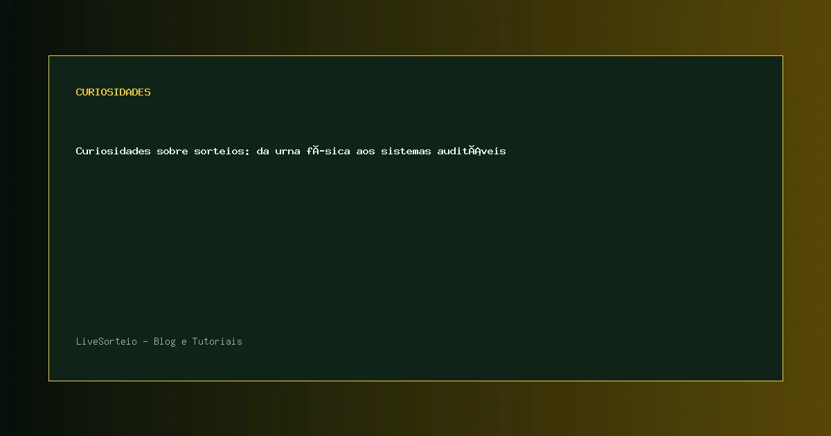 Curiosidades sobre sorteios: da urna física aos sistemas auditáveis - guia visual sobre curiosidades sobre sorteios