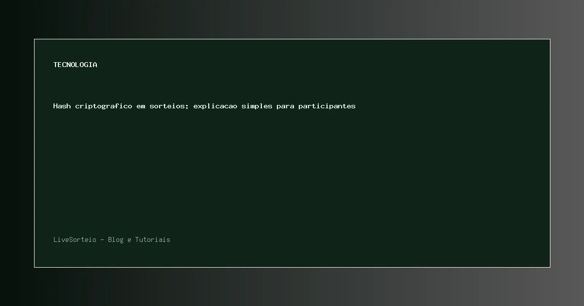 Hash criptografico em sorteios: explicacao simples para participantes - guia visual sobre hash criptografico em sorteios