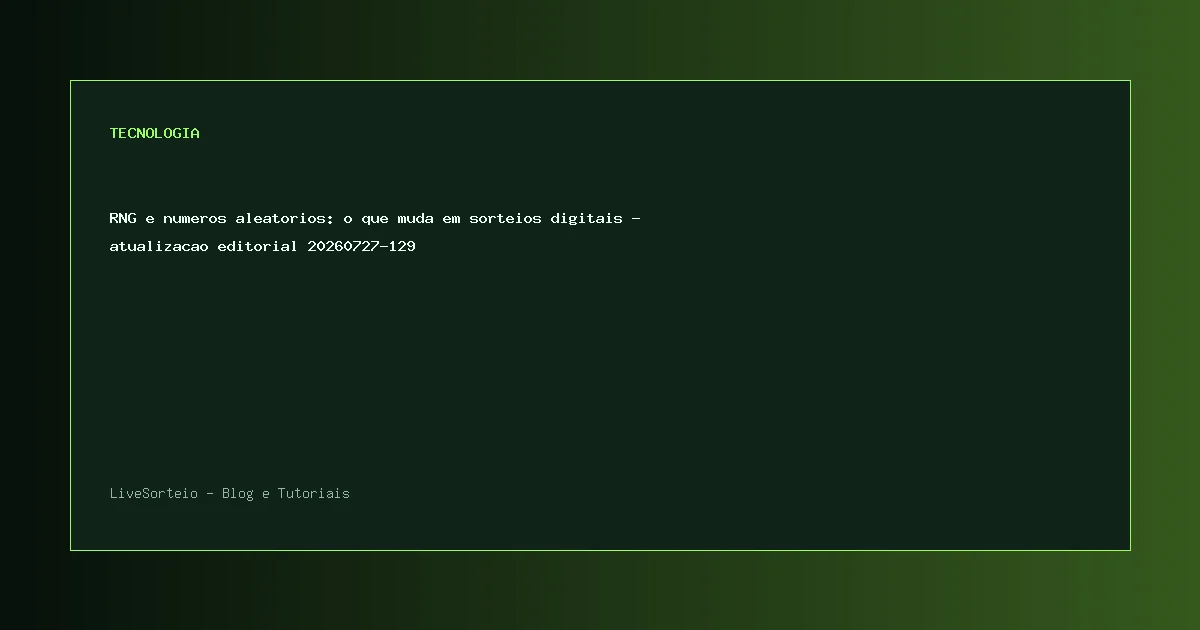 RNG e numeros aleatorios: o que muda em sorteios digitais - atualizacao editorial 20260727-129 - guia visual sobre numeros aleatorios