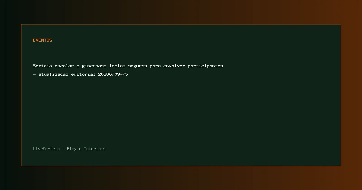 Sorteio escolar e gincanas: ideias seguras para envolver participantes - atualizacao editorial 20260709-75 - guia visual sobre sorteio escolar