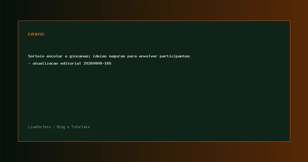 Sorteio escolar e gincanas: ideias seguras para envolver participantes - atualizacao editorial 20260808-165 - guia visual sobre sorteio escolar