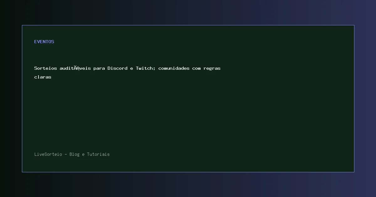 Sorteios auditáveis para Discord e Twitch: comunidades com regras claras - guia visual sobre sorteio para Discord