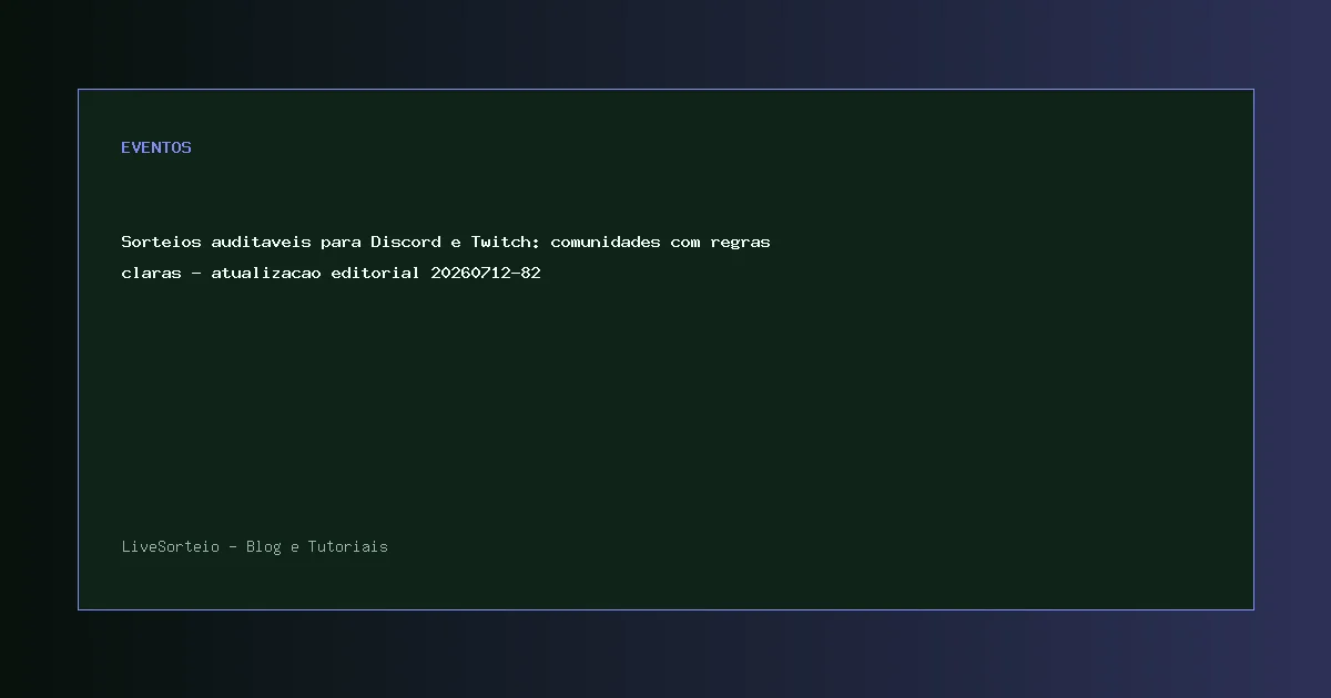 Sorteios auditaveis para Discord e Twitch: comunidades com regras claras - atualizacao editorial 20260712-82 - guia visual sobre sorteio para Discord