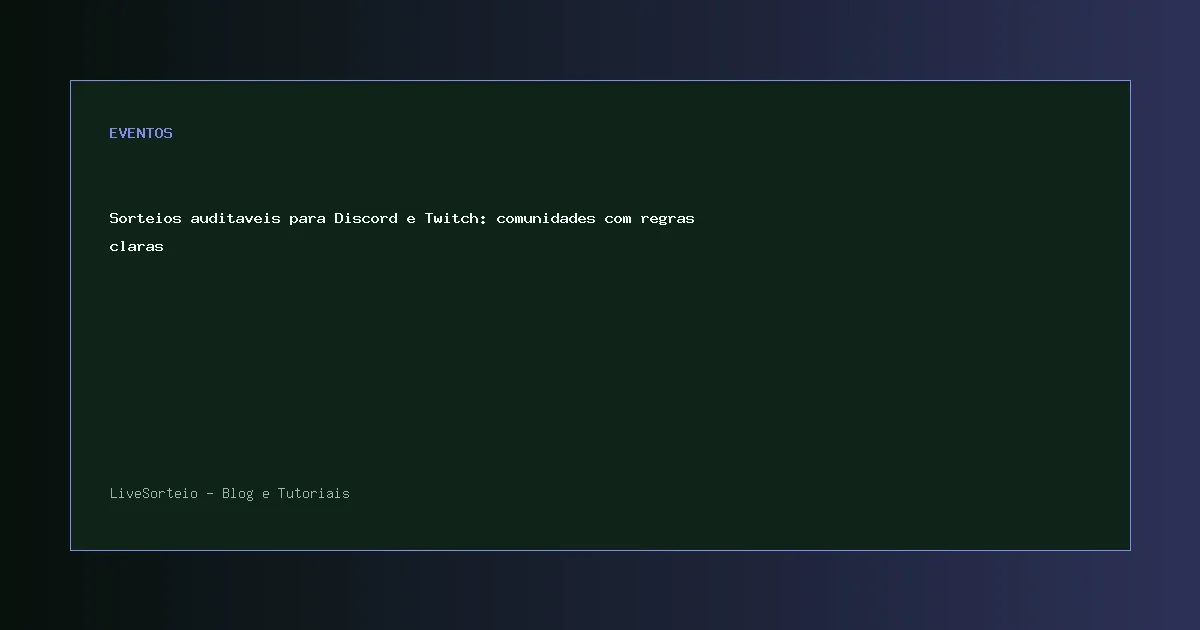 Sorteios auditaveis para Discord e Twitch: comunidades com regras claras - guia visual sobre sorteio para Discord