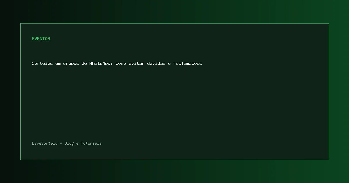 Sorteios em grupos de WhatsApp: como evitar duvidas e reclamacoes - guia visual sobre sorteio em grupos WhatsApp